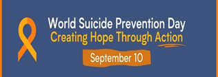World Suicide Prevention Day. Creating Hope Through Action – September 10