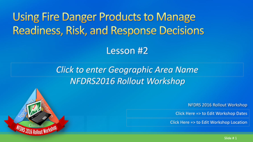 Slide 1 of Lesson #2 for Using Fire Danger Products to Manage Readiness, Risk, and Response Decisions