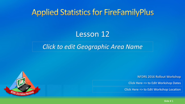 Slide 1 of Lesson #12 for Applied Statistics for FireFamilyPlus