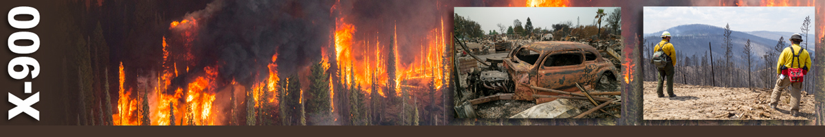 X-900 Decorative banner: Two inset photos of wildland fire investigation operations. Background image of an intense forest fire consuming everything. Inset photo of an old burned out classic car. Two fire inspectors stand on a mountain top overlooking burned area below. 
