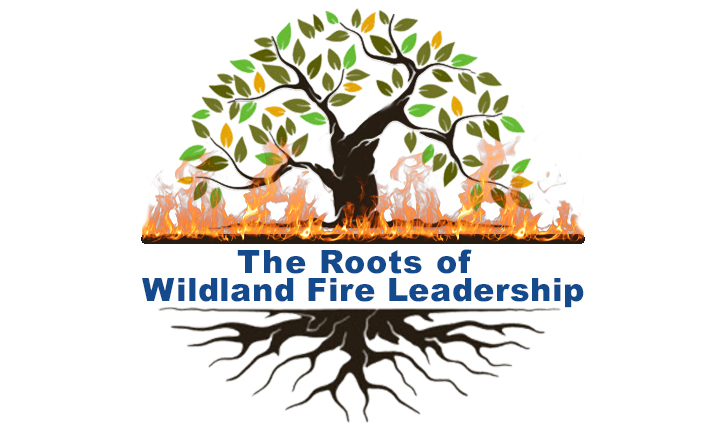 Tree canopy with flames underneath, the words The Roots of Wildland Fire Leadership, and roots underneath.