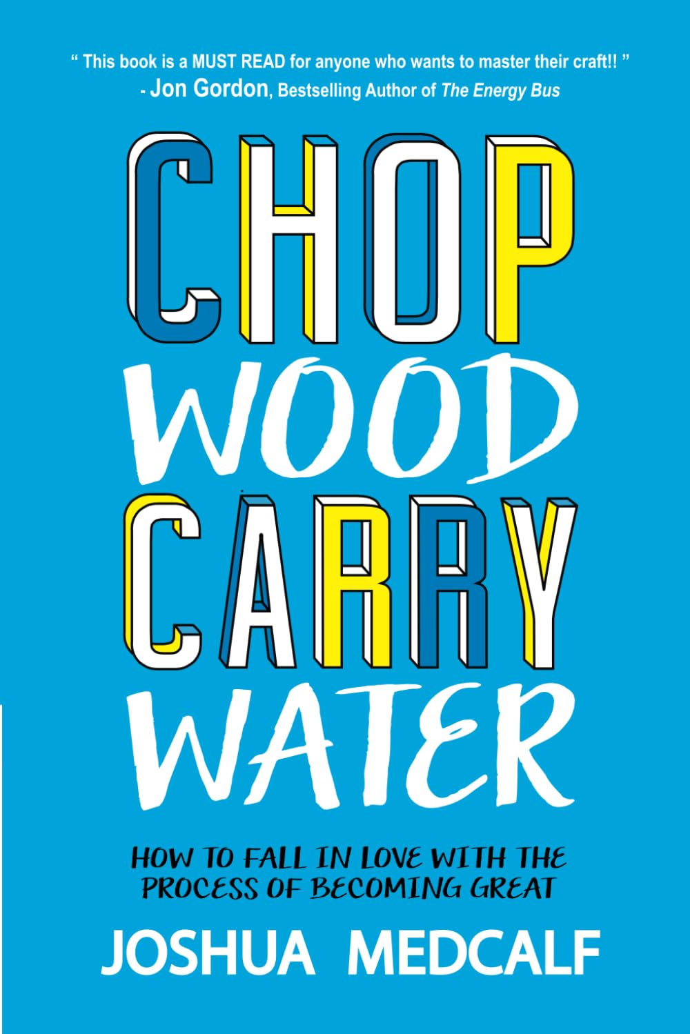 Chop Wood Carry Water Book Cover