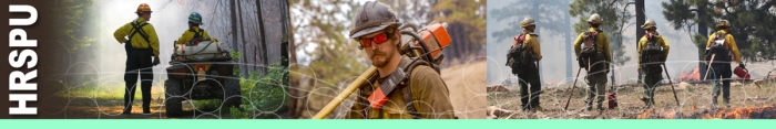 HRSPU Header.  Decorative.  Three photos of wildland fire personnel. Photo on left of a man standing and a man sitting on a ATV in the forest. Middle photo of a wildland firefighter sawyer with a chain saw slung across his shoulder. Photo on right of a group of four wildland firefighters working on the fire line.
