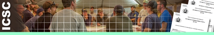 ICSC header graphic.  a large group of incident command and general staff stand gathered around a large briefing table in a tent. To the right are images of the incident command Position Task Books with RT-130 and grid lines shown faintly over image. Decorative.