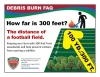 Debris Burn FAQ: How far is 300 feet; graphic of football field and burn pile