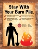 Stay with your burn pile. Figure with shovel standing next to a burn pile.