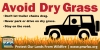 Avoid dry grass. Don't let trailer chains drag. Never park or drive on dry grass. Stay on the road. Jeep on dry grass with flames.