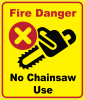 Bright yellow background with red inset border; "Fire Danger" text; chainsaw icon with red X in circle, "No chainsaw Use" text.