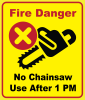 Bright yellow background with red border: "Fire Danger" text; chainsaw icon with red X in circle; "No chainsaw Use after 1 PM" text