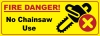 Bright yellow background with red border; "Fire Danger" text; chainsaw icon with red X in circle; "No chainsaw use" text