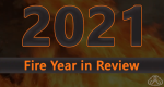Screen shot of the 2021 Fire Year in Review.